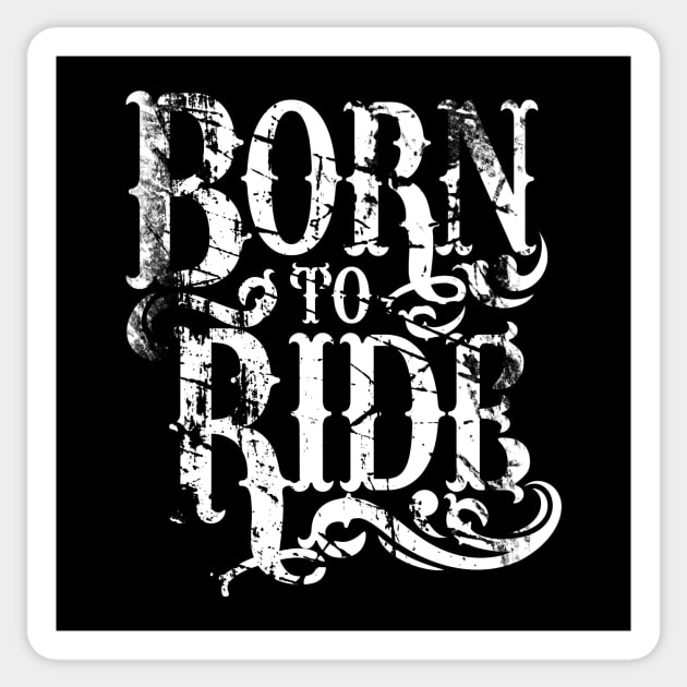 Born To Ride Sticker by MellowGroove